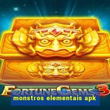 monstros elementais apk